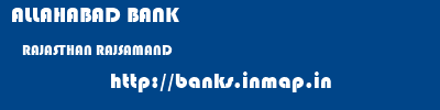 ALLAHABAD BANK  RAJASTHAN RAJSAMAND    banks information 